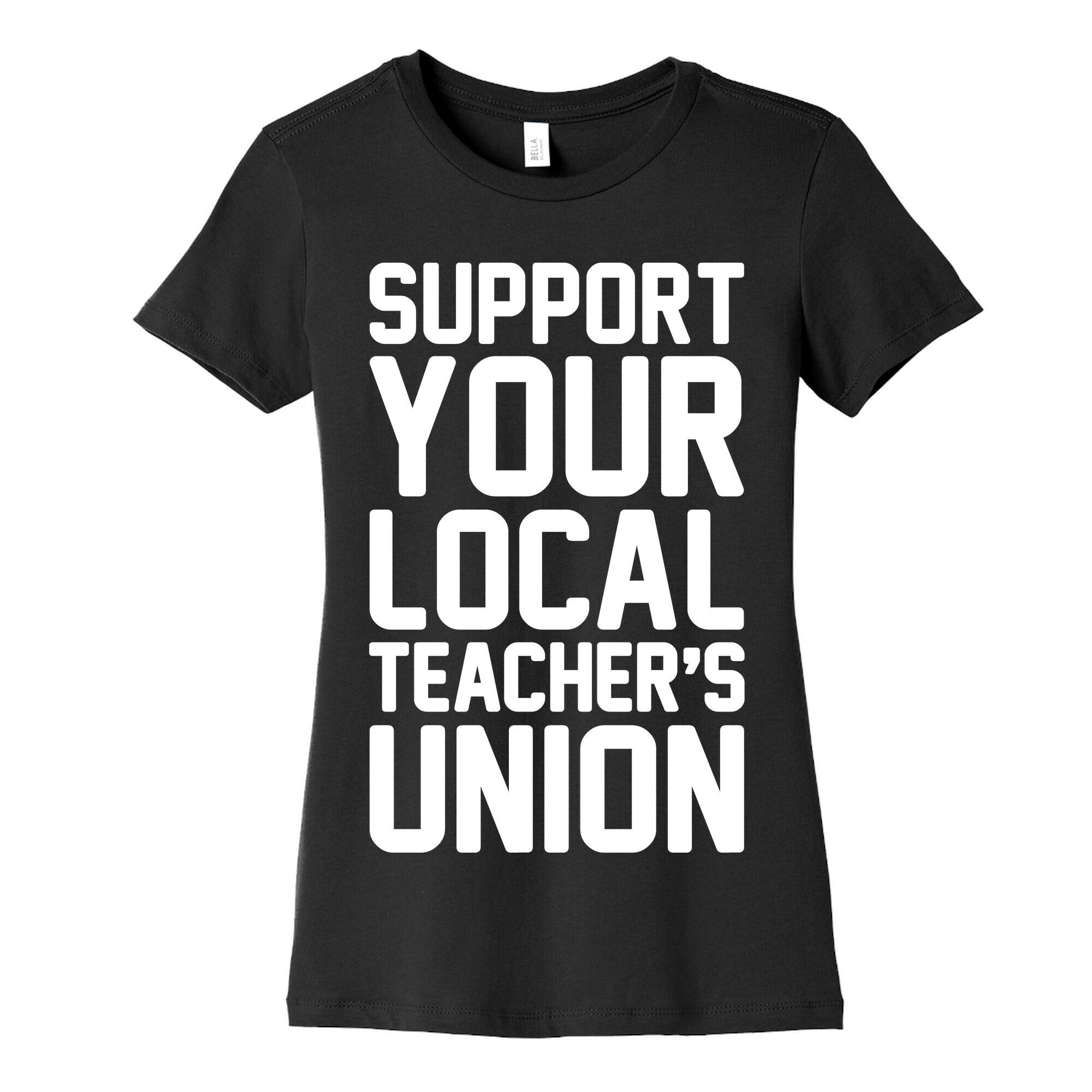 Support Your Local Teacher's Union White Print Women's Cotton Tee